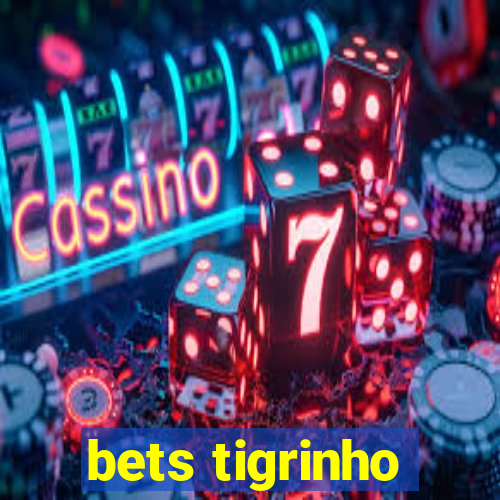 bets tigrinho